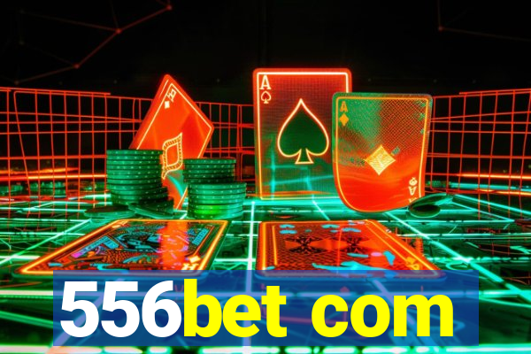 556bet com